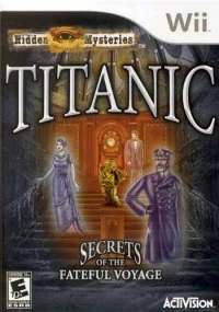 Hidden Mysteries: Titanic: Secrets of the Fateful Voyage