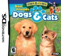 Paws &amp; Claws: Best Friends: Dogs &amp; Cats