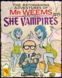 Astonishing Adventures of Mr Weems and the She Vampires, The